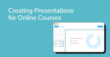 The Ultimate Guide to Creating Presentations for Online Courses
