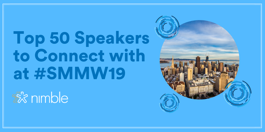 Top 50 Speakers to Connect with at #SMMW19 | Nimble Blog