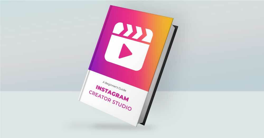 Instagram Creator Studio For Your Business: A Beginner's Guide
