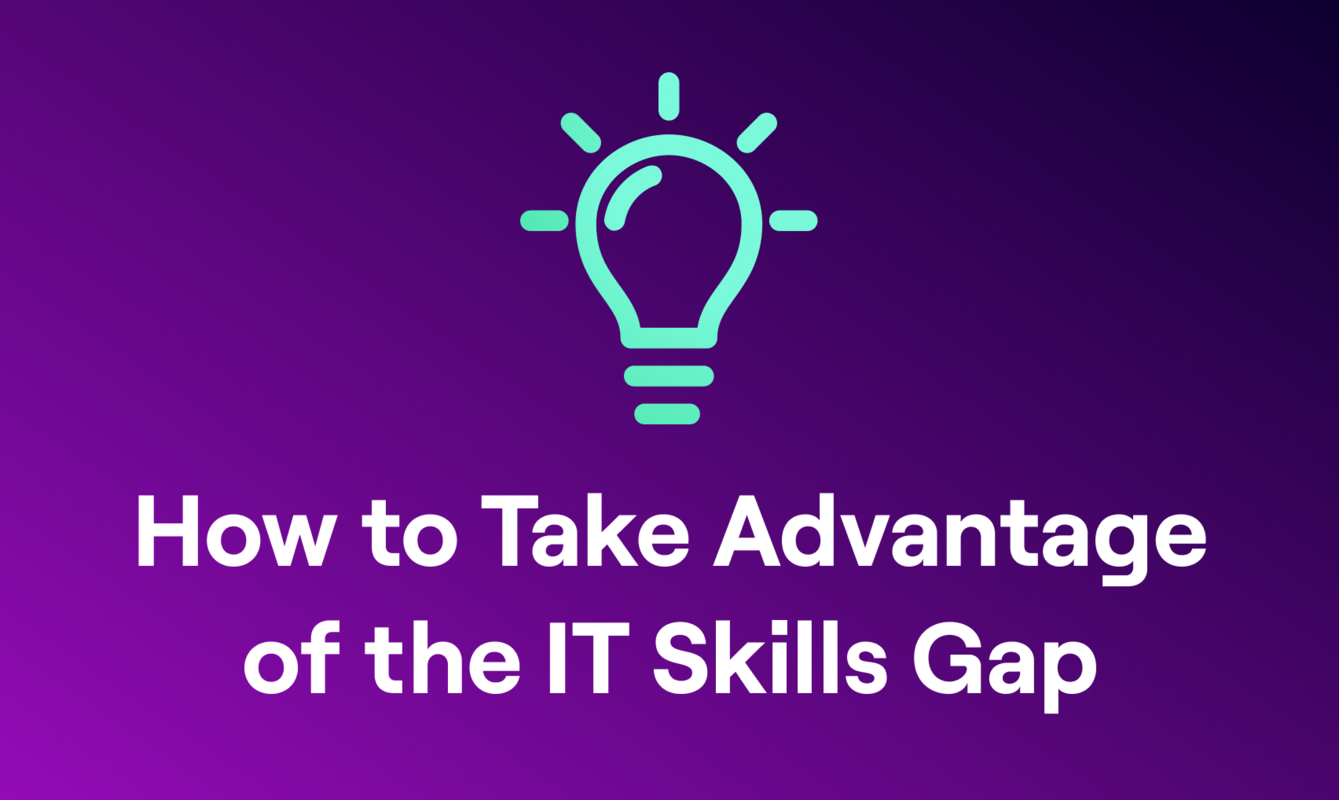 How to Take Advantage of the IT Skills Gap