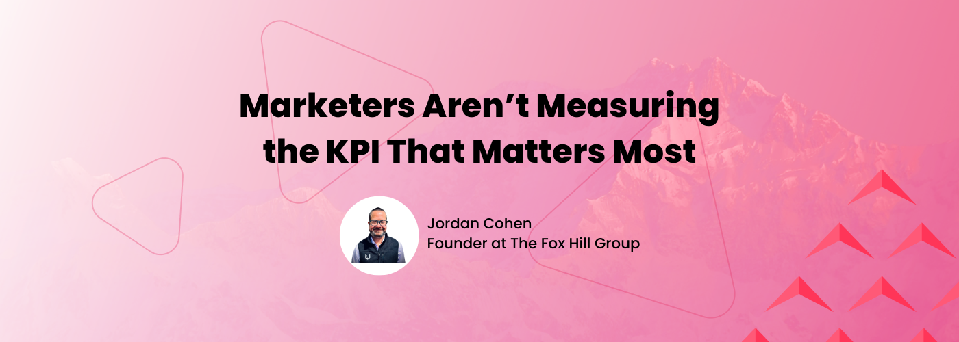 73% of Marketers Aren't Measuring the KPI That Matters Most