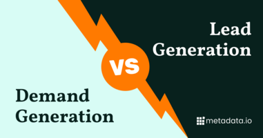 Demand Generation vs. Lead Generation: What's the Difference? | Metadata.io