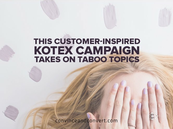 This Customer-Inspired Kotex Campaign Takes on Taboo Topics
