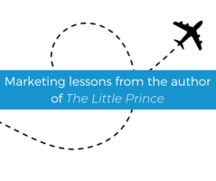 Marketing insights from Little Prince author