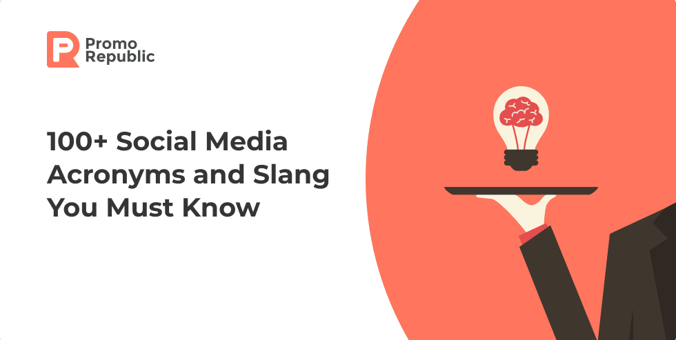 100+ Social Media Acronyms and Slang You Must Know