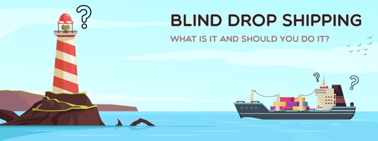 Blind Drop Shipping: What Is It and Should You Do It?