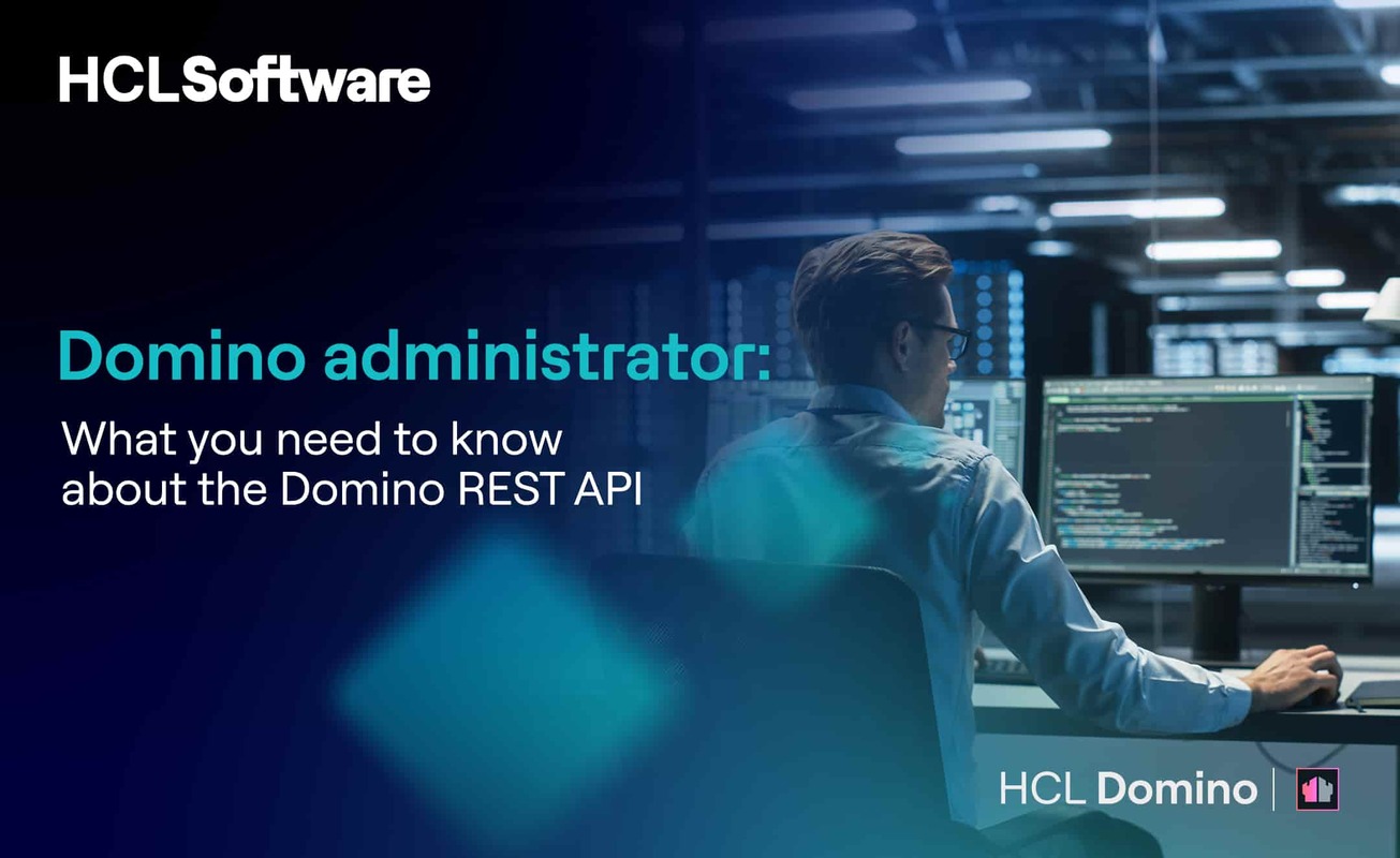 Domino Administrators - What You Need to Know About the Domino REST API