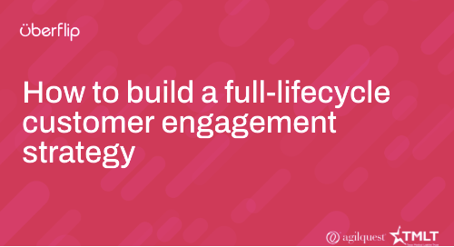  How to build a full-lifecycle customer engagement strategy