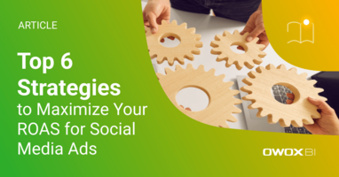Top 6 Strategies to Maximize Your ROAS for Social Media Ads