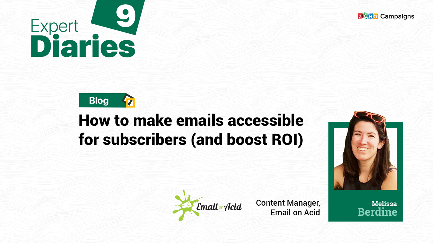 How to make emails accessible for subscribers (and boost ROI) - Zoho Blog