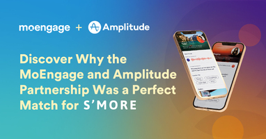Get Personalized Experiences on S'More Through MoEngage + Amplitude