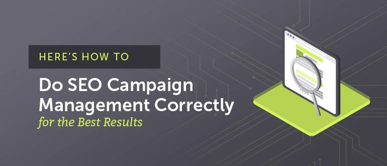 Here's How to Do SEO Campaign Management for the Best Results