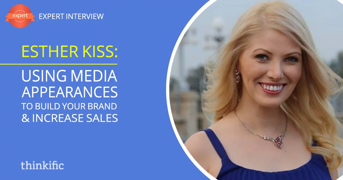 How to Use Media Appearances to Build Your Brand & Increase Sales (Interview with Esther Kiss)