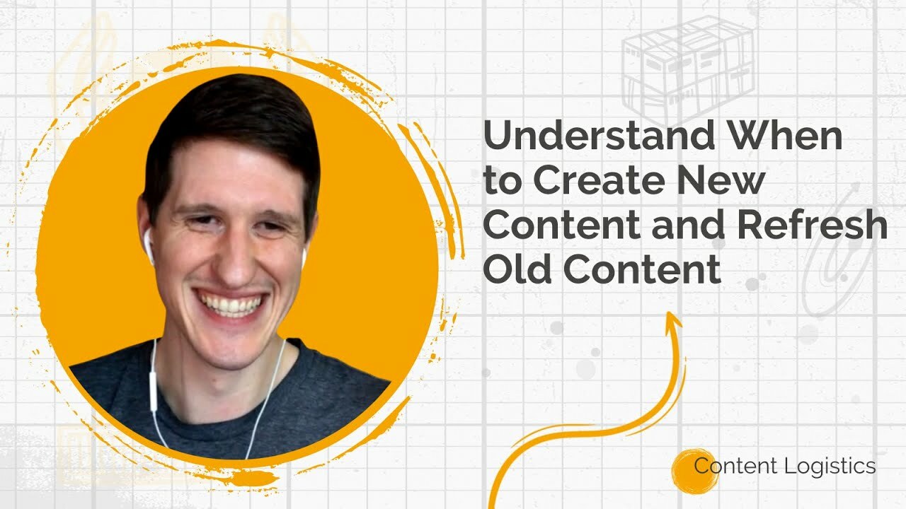 Understand when to create new content and refresh old content with Justin Simon