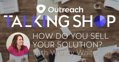 Talking Shop Tuesday with Wendy White: How Do You Sell Your Solution?