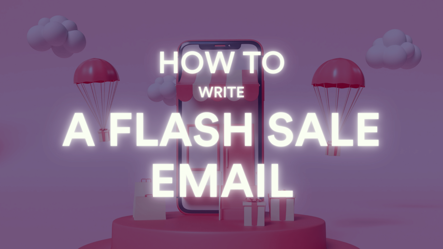 How to Write an Effective Flash Sale Email That Converts