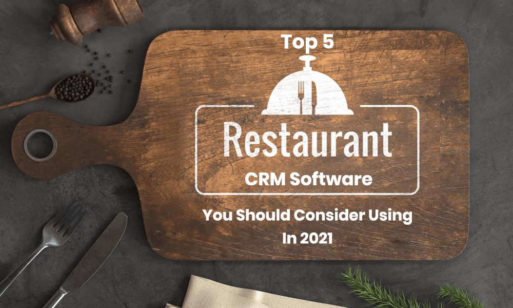 What Is Restaurant CRM Software & Which One Suits A Small Business?
