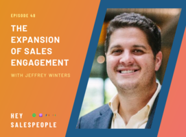 The Expansion of Sales Engagement {Hey Salespeople}