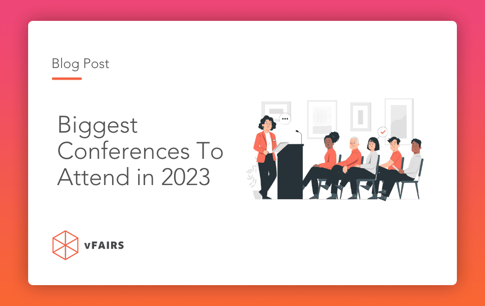 Biggest Conferences To Attend in 2023