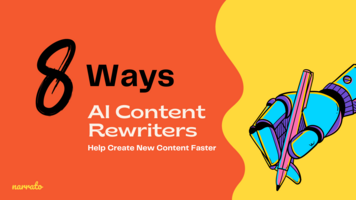 8 Ways AI Content Rewriter Can Be Used to Create New Content Faster