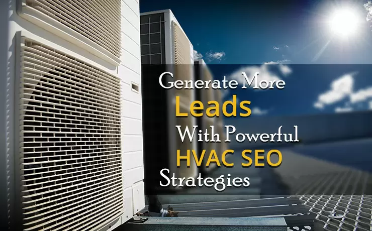 Generate More Leads With Powerful HVAC SEO Strategies