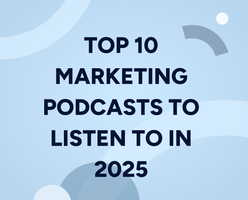Our 10 Favorite Marketing Podcasts for 2025