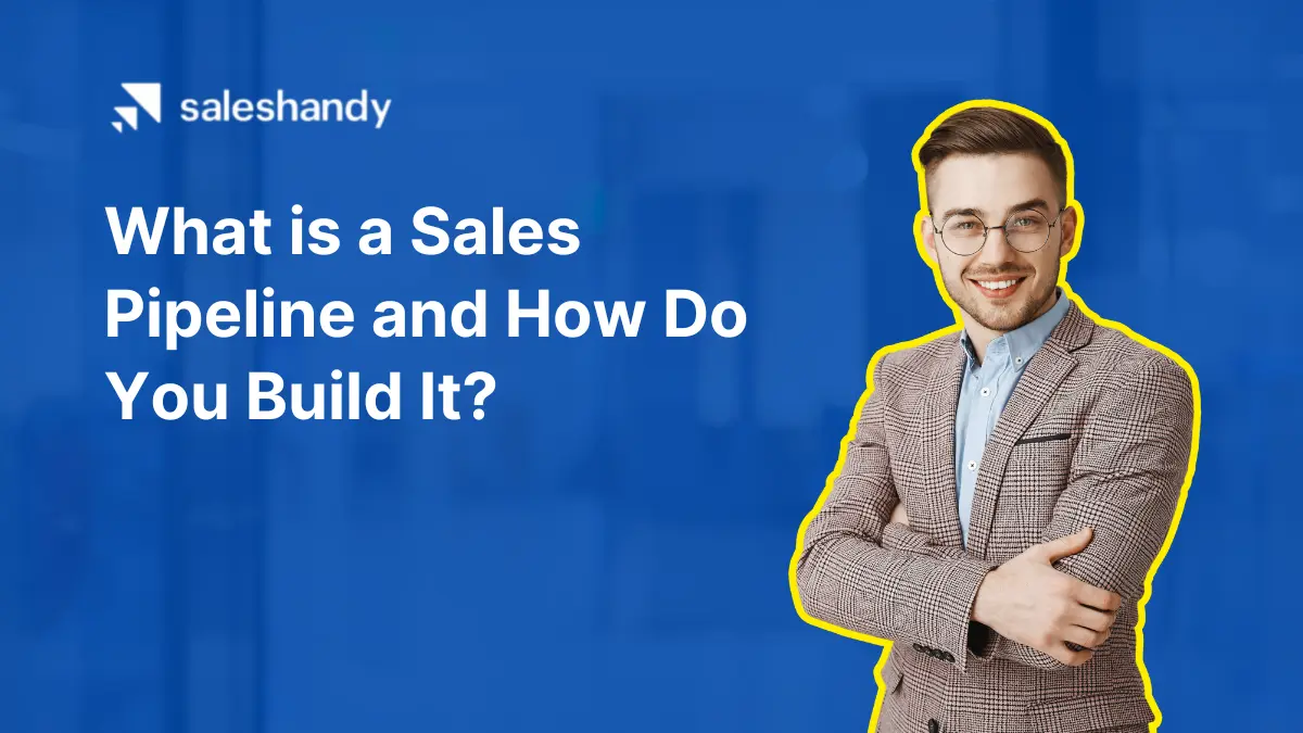 What is a Sales Pipeline and How Do You Build It?