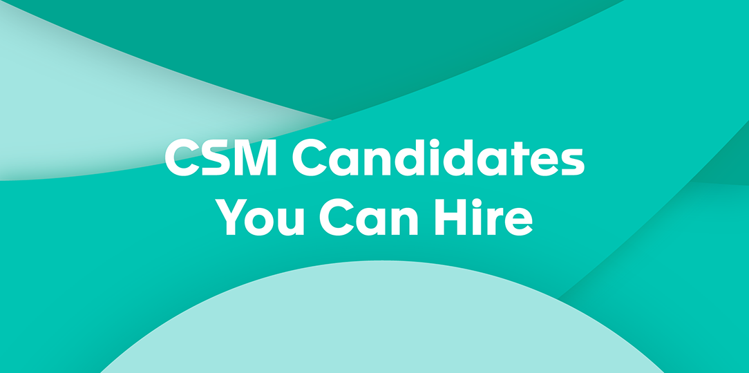 CSM Candidates You Can Hire Today (01/20/21)
