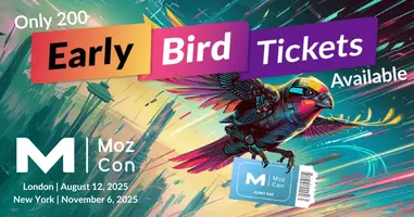 MozCon Early Bird Tickets Are Live: Only 200 Available!