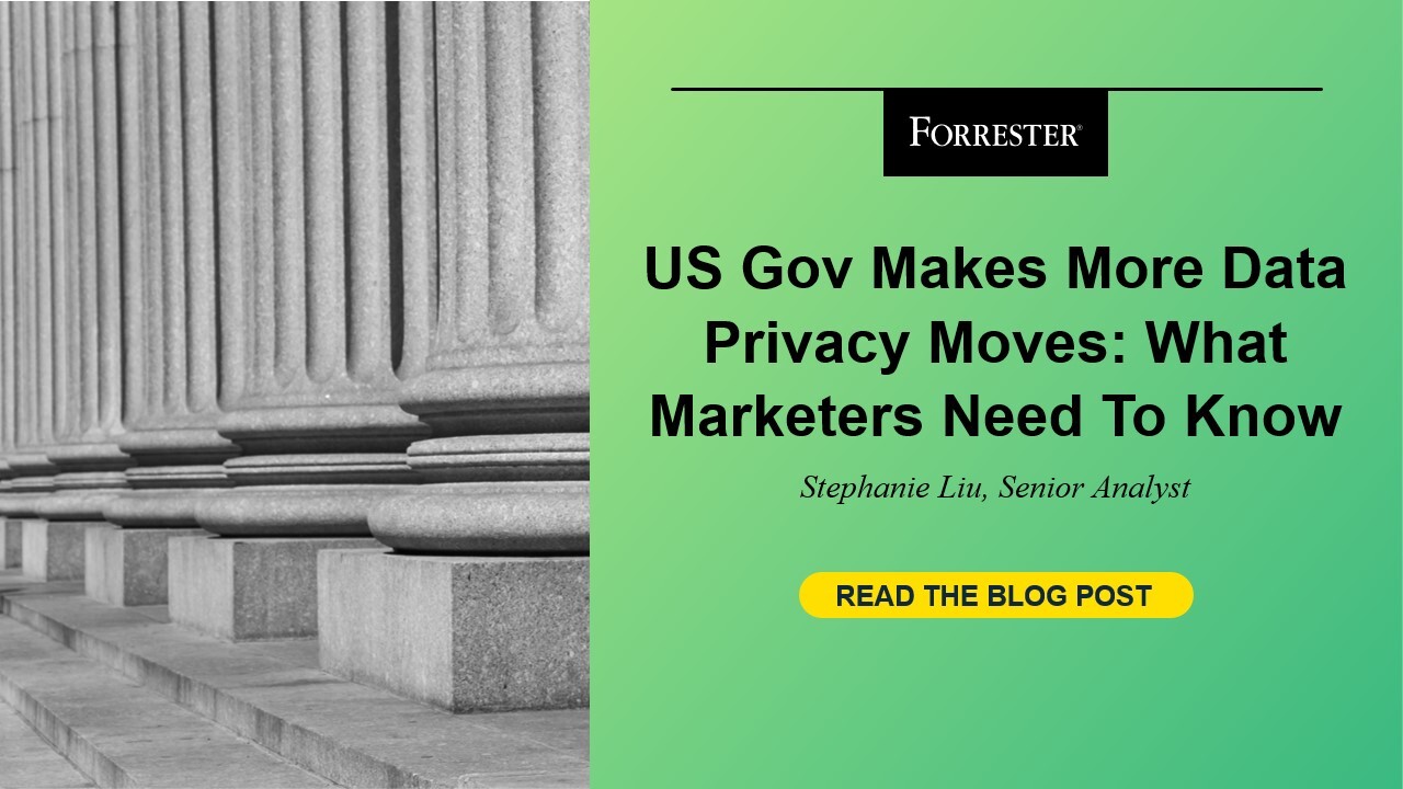 US Govt. Makes More Data Privacy Moves: What Marketers Need To Know