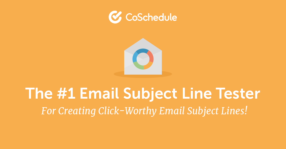 Write Better Email Subject Lines with the Email Subject Line Tester From CoSchedule - @CoSchedule