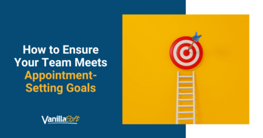 How to Ensure Your Team Meets Appointment-Setting Goals