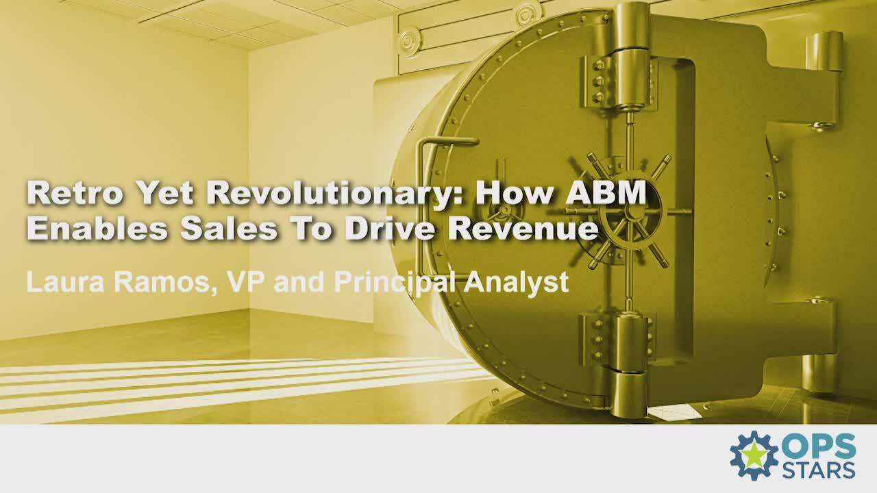 Retro Yet Revolutionary: How ABM Enables Sales To Drive Revenue