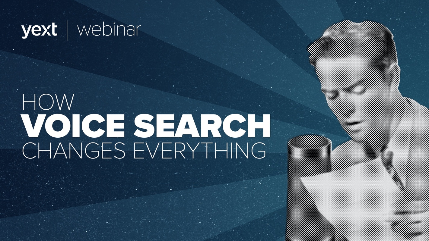 Webinar Recap: How Voice Search Changes Everything