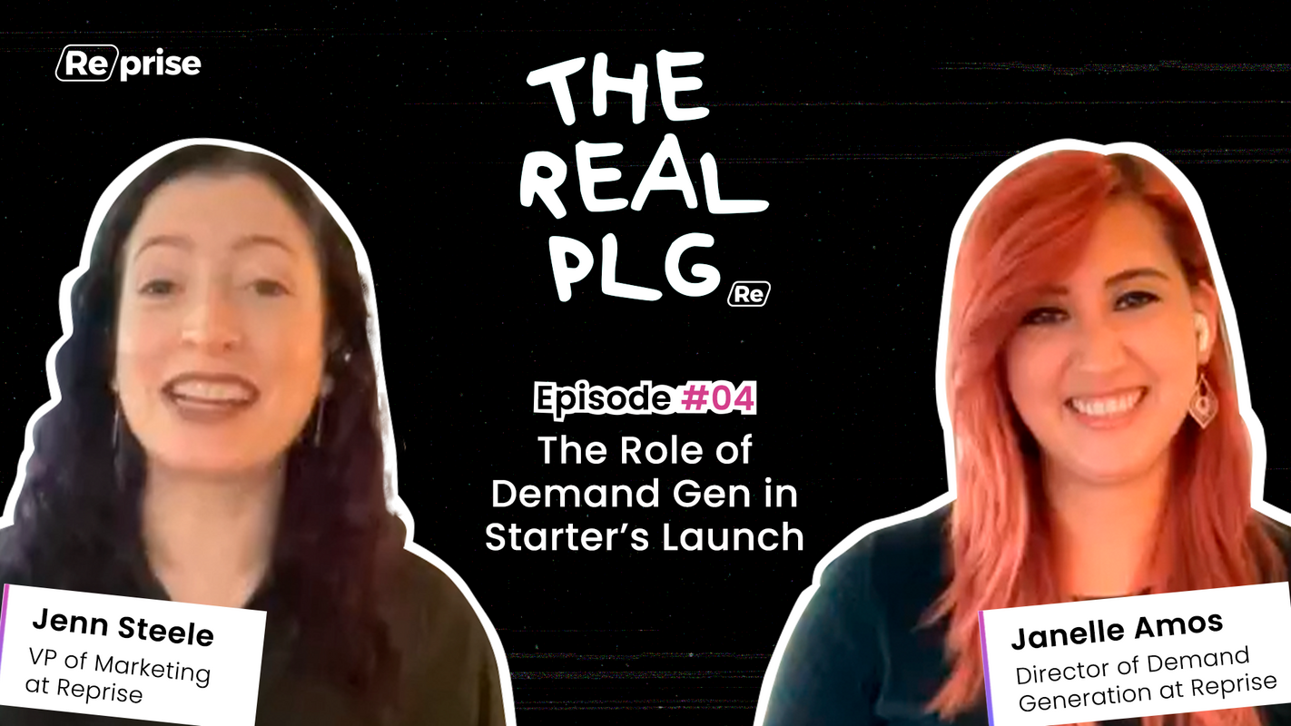 #TheRealPLG – EP 04 | The Role of Demand Gen in Starter's Launch