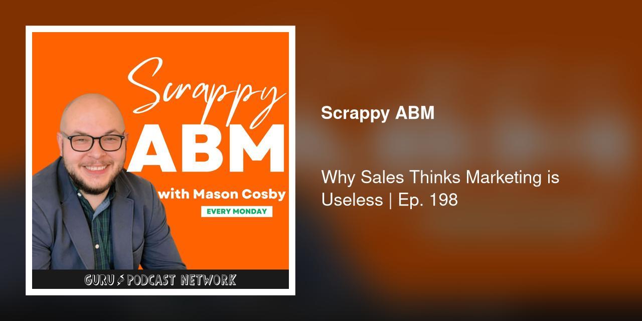 Why Sales Thinks Marketing is Useless | Ep. 198