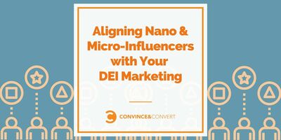 Aligning Nano & Micro-Influencers with Your DEI Marketing