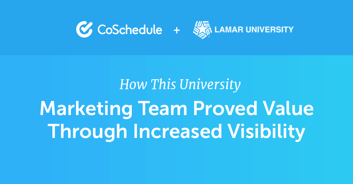 Lamar University Case Study | CoSchedule Customer Stories