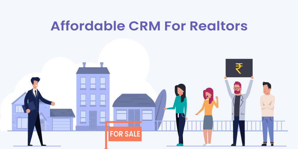 Affordable CRM for Realtors: Everything You Need to Know