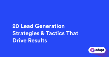 20 Lead Generation Strategies & Tactics That Drive Results