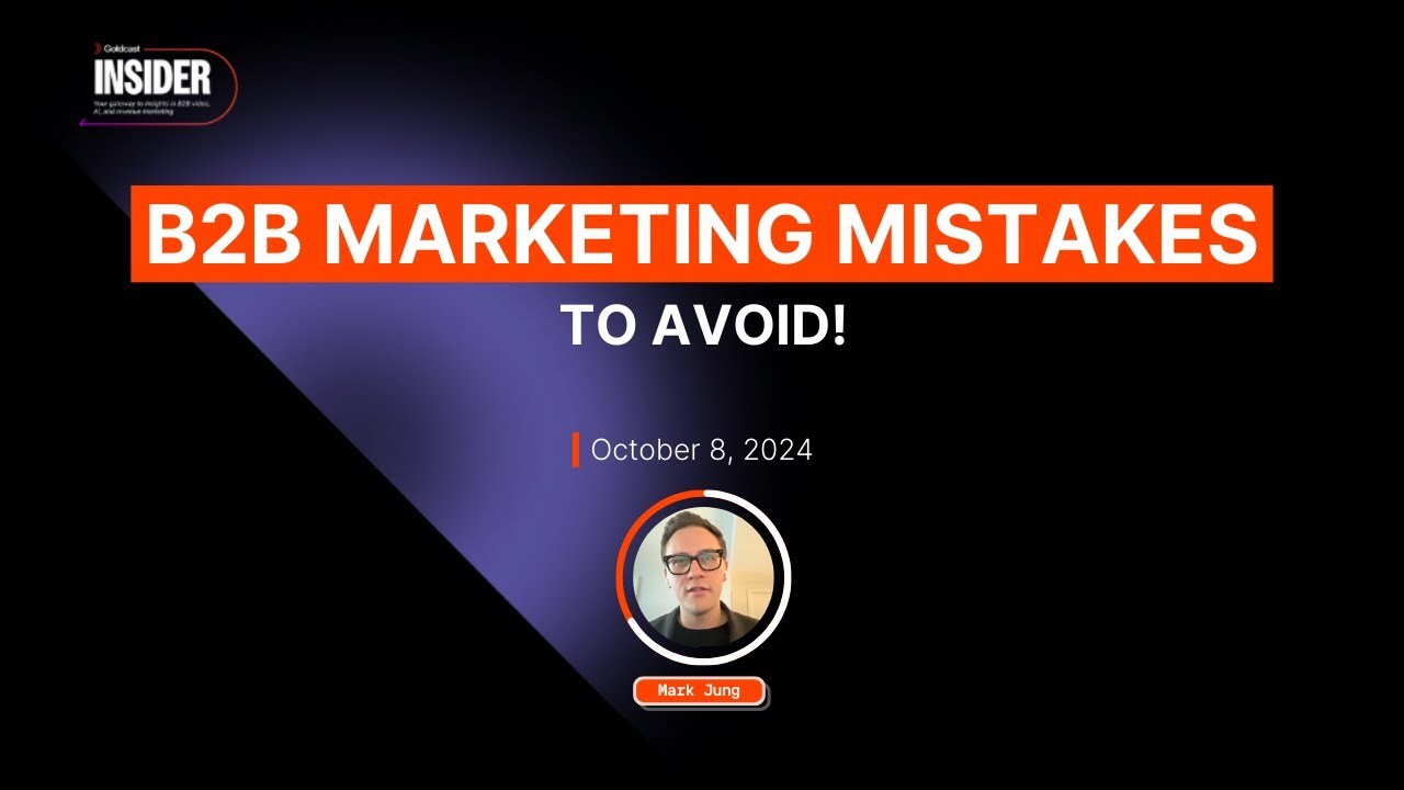 Mistakes B2B Marketers Make in Creating Content | Goldcast