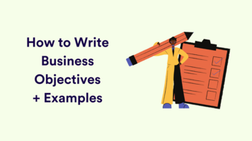 How To Write Business Objectives (And Why You Should)