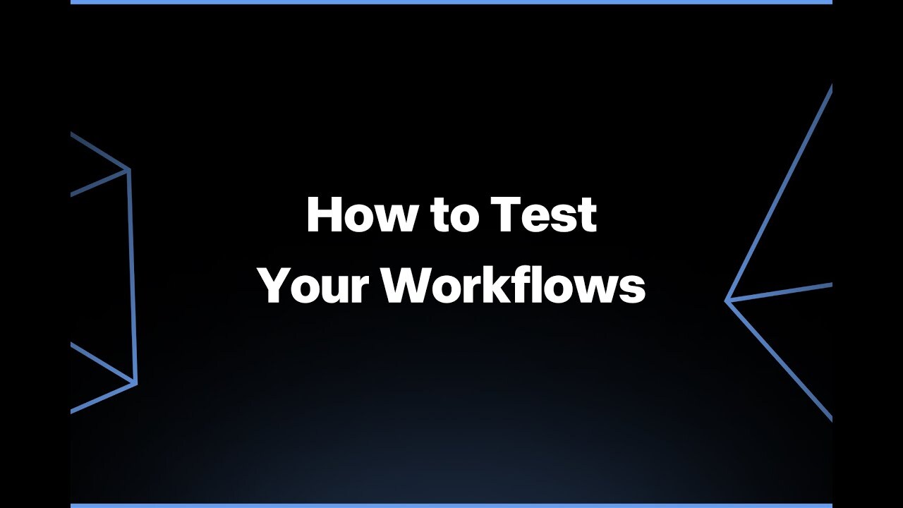 How to Test Your Worfklows