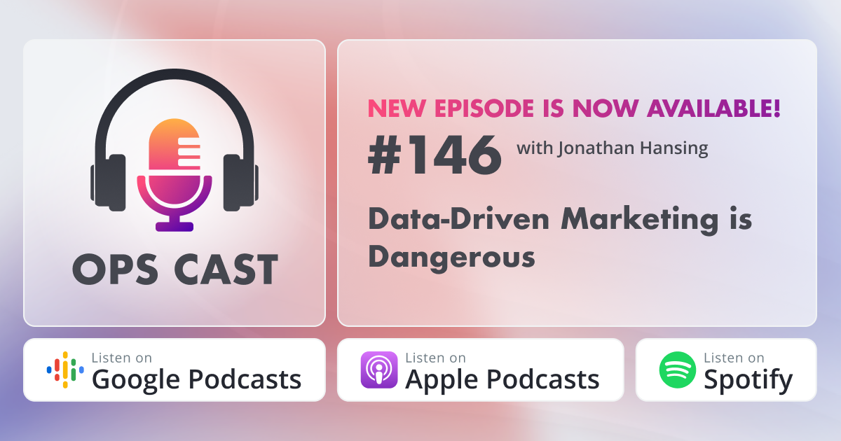 Data-Driven Marketing is Dangerous with Jonathan Hansing