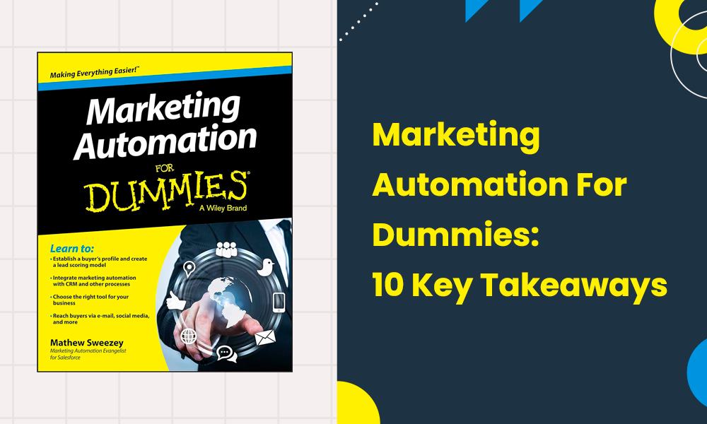 Marketing Automation For Dummies: Top 10 Takeaways from the Classic Book