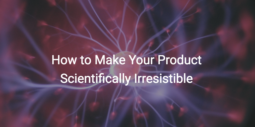 How to Make Your Product Scientifically Irresistible | Customer Success and Product Experience Software | Gainsight