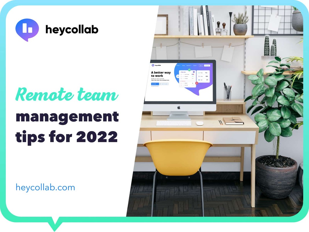 Remote team management tips for 2022 › Heycollab