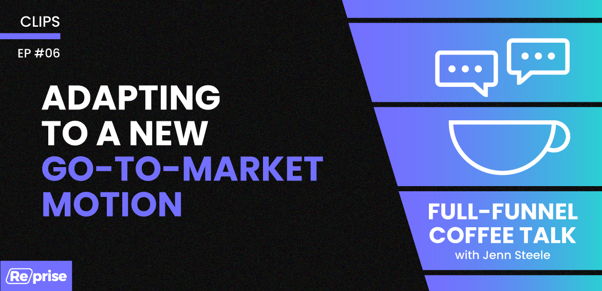 Adapting to a New Go-To-Market Motion