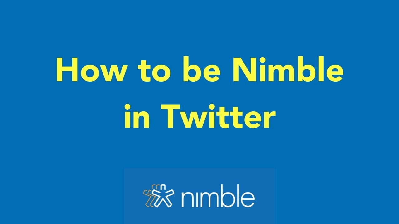How to Be Nimble in Twitter