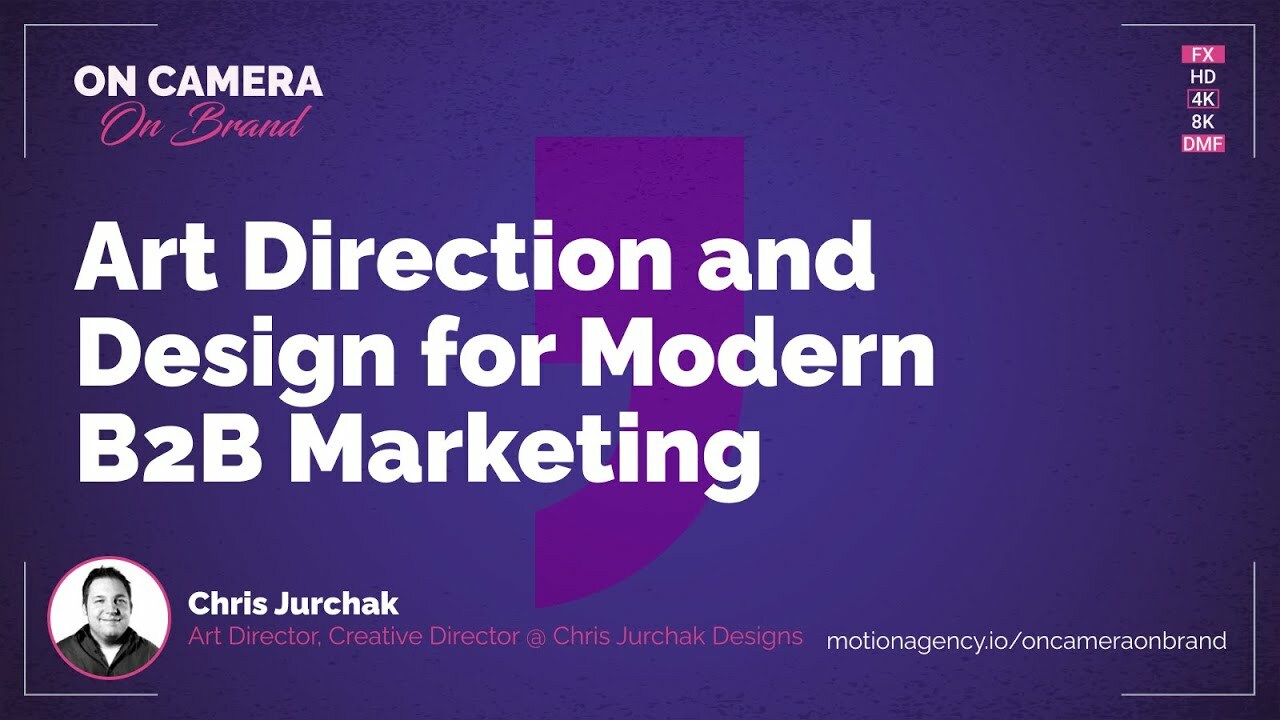 Art Direction and Design for Modern B2B Marketing with Chris Jurchak
